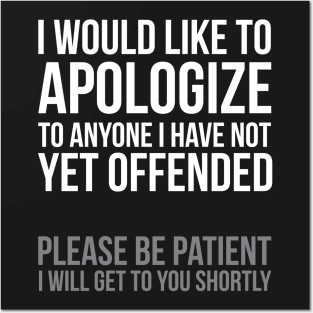 I Apologize | Sarcasm Posters and Art